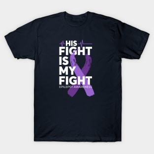 His Fight Is My Fight Epilepsy Awareness T-Shirt